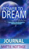 THE POWER TO DREAM AGAIN JOURNAL: Unlocking The Mysteries of Dreams & Visions