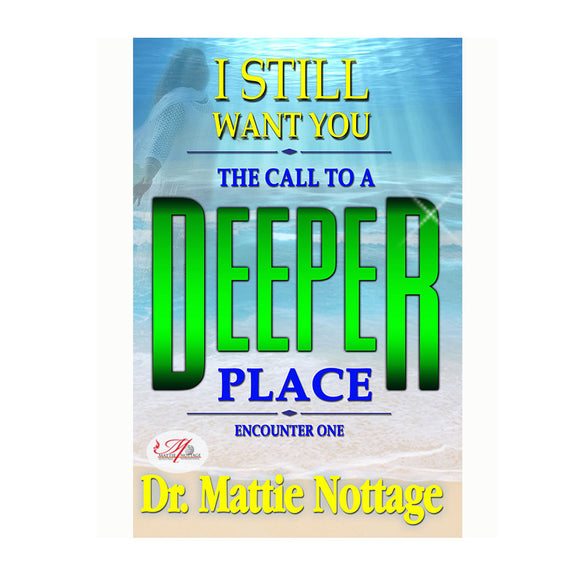 I Still Want You: The Call To A Deeper Place Book